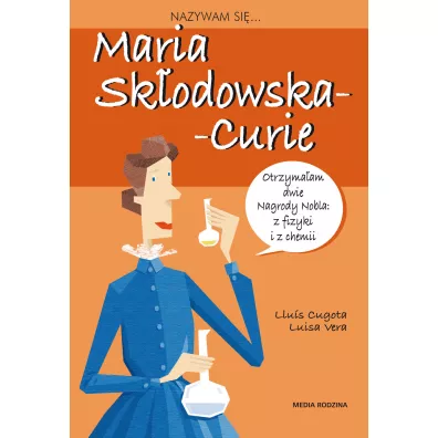 Nazywam si� Maria Sk�odowska-Curie