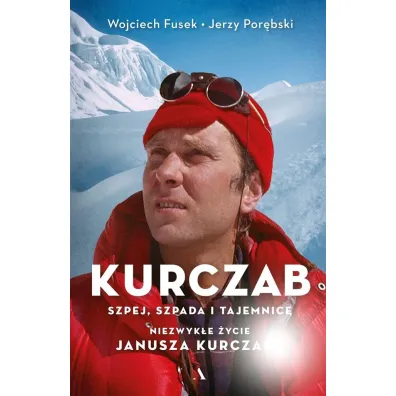 Kurczab, szpada, szpej i tajemnice. Niezwyk�e �ycie Janusza Kurczaba - Jerzy Por�bski, Wojciech  Fusek