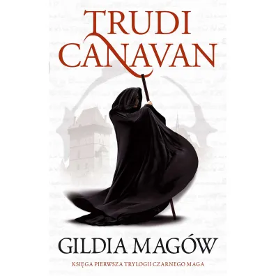 Gildia Mag�w. Trylogia Czarnego Maga. Tom 1 - Trudi Canavan