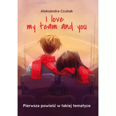I love my team and you - Aleksandra  Czubak
