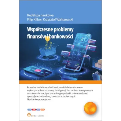 Wsp�czesne problemy finans�w i bankowo�ci - Krzysztof  Kaczmarek, Arkadiusz  Nowak, Dawid  Bana�, Hubert  Marczuk, Jakub  Rozmus, Patryk  Kr�l