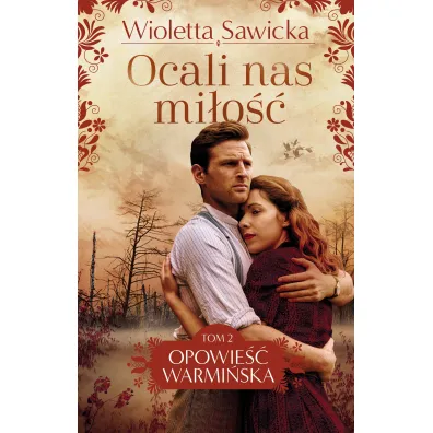 Ocali nas mi�o��. Saga Opowie�� warmi�ska. Tom 2 - Wioletta Sawicka