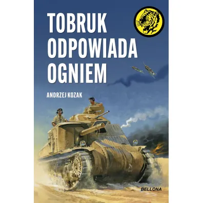 Tobruk odpowiada ogniem - Andrzej Kozak