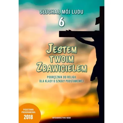 Jestem Twoim Zbawicielem. Podr�cznik dla klasy 6 szko�y podstawowej