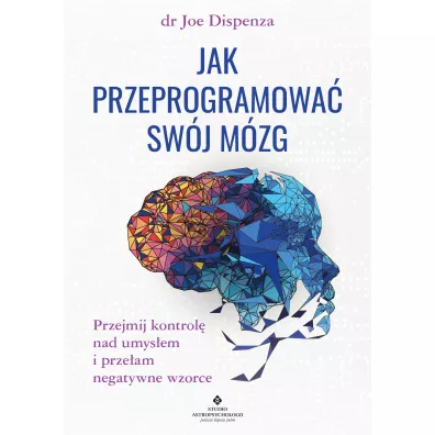 Jak przeprogramowa swj mzg - Joe Dispenza