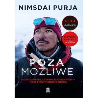 Poza mo�liwe. Jeden �o�nierz, czterna�cie szczyt�w - moje �ycie w strefie �mierci - Nimsdai Purja