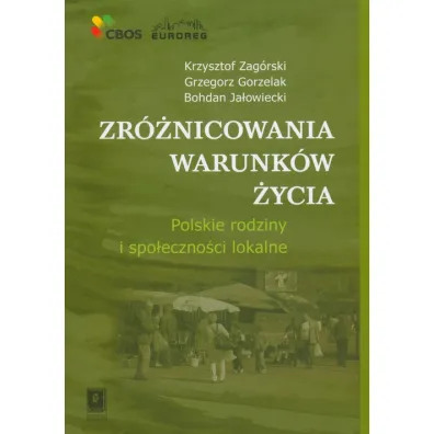Zr�nicowania warunk�w �ycia - Bohdan Ja�owiecki, Grzegorz Gorzelak, Krzysztof Zag�rski