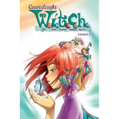 Czarodziejki W.I.T.C.H. Ksi�ga 3
