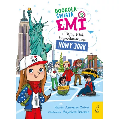 Nowy Jork. Emi i Tajny Klub Superdziewczyn. Dookoa wiata. Tom 2 - Agnieszka Mielech