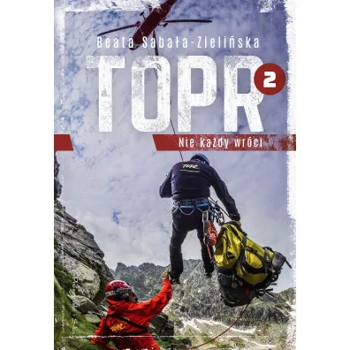 TOPR 2. Nie ka�dy wr�ci - Beata Saba�a-Zieli�ska
