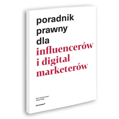 Poradnik prawny dla influencer�w i digital marketer�w - Pawe�  G��b, Piotr  Kantorowski