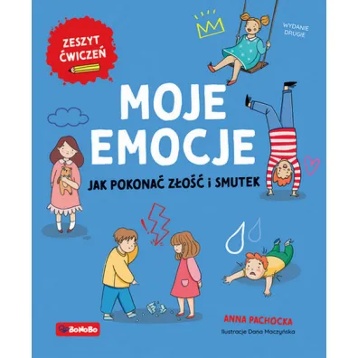 Moje emocje. Jak pokona� z�o�� i smutek - Anna Pachocka