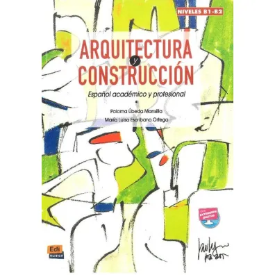 Arquitectura y Construccion Espanol academico y profesional podr�cznik B1/B2 - Paloma Ubeda Mansilla