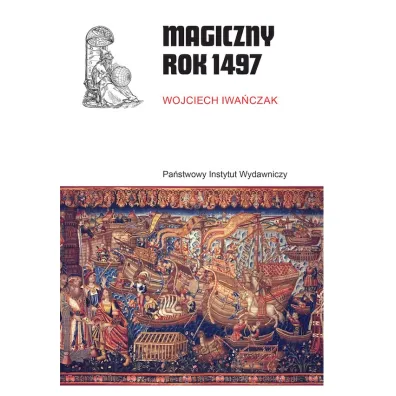 Magiczny rok 1497 - Wojciech Iwa�czak