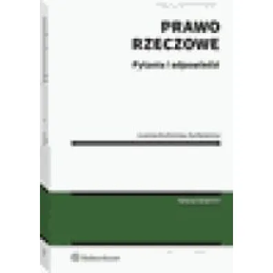 Prawo rzeczowe. Pytania i odpowiedzi