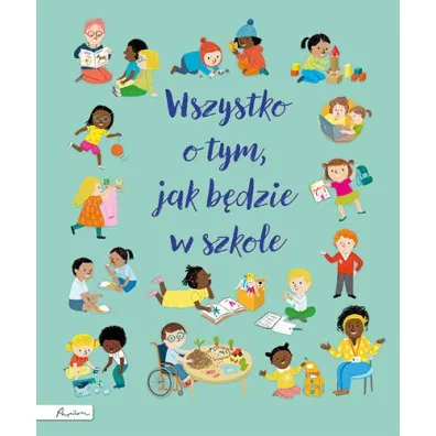 Wszystko o tym, jak b�dzie w szkole - Felicity Brooks