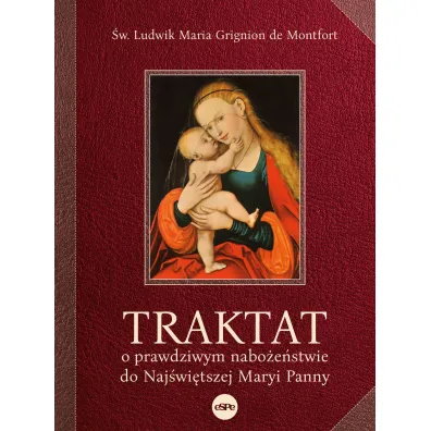 Traktat o prawdziwym nabo�e�stwie do NMP - Ludwik Maria Grignion de Montfort