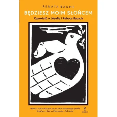 B�dziesz moim s�o�cem. Opowie�� o J�zefie i Rebece Bauach - Renata Baume