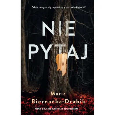 Nie pytaj - Maria Biernacka-Drabik