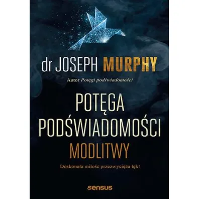 Pot�ga pod�wiadomo�ci modlitwy - Joseph Murphy
