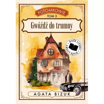 Gw�d� do trumny. Potomkowie. Tom 3. Du�e Litery - Agata Bizuk
