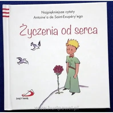 Ma�y Ksi��� 3 �yczenia od serca - Antoine`a de Saint-Exupery