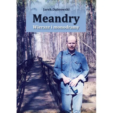 Meandry. Wiersze i monodramy - Jarek D�browski