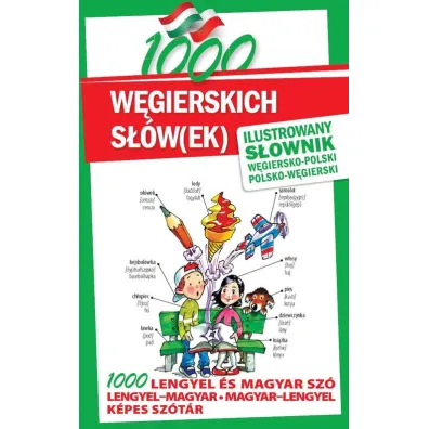 1000 w�gierskich s��w(ek). Ilustrowany s�ownik w�giersko-polski polsko-w�gierski - Michal Kovar, Pawe� Kornatowski