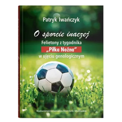O sporcie inaczej. Felietony - Patryk Iwa�czyk