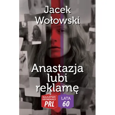 Najlepsze krymina�y PRL '60 Anastazja lubi reklam� - Jacek Wo�owski