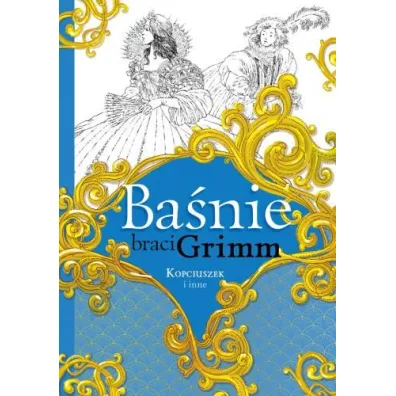 Ba�nie braci Grimm. Kopciuszek i inne