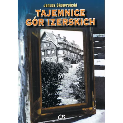 Tajemnice G�r Izerskich - Janusz Skowro�ski