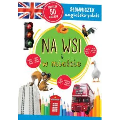 Na wsi i w mie�cie. S�owniczek angielsko-polski