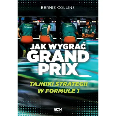 Jak wygra� Grand Prix. Tajniki strategii w F1 - Maurice Hamilton, Bernie  Collins