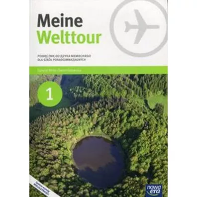 Meine Welttour 1. Podr�cznik do j�zyka niemieckiego dla szk� ponadgimnazjalnych - Sylwia Mr�z-Dwornikowska