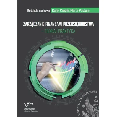 Zarz�dzanie finansami przedsi�biorstwa - teoria i praktyka - Rafa� Cie�lik, Marta Postu�a