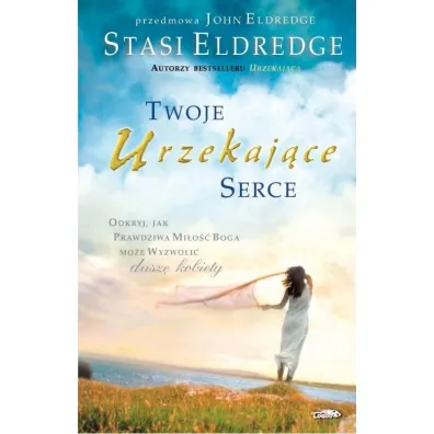 Twoje urzekaj�ce serce BR - John Eldredge, Stasi Eldredge