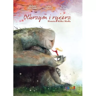 Olbrzym i rycerz. Historia MiMa i MreRa - Erika  De Pieri, Michele Marchitto
