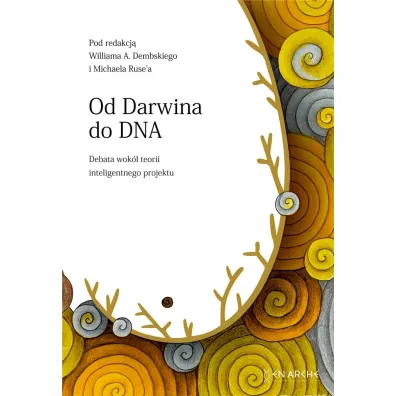 Od Darwina do DNA. Debata wok� teorii inteligentnego projektu (ok�adka ) - William A Dembski, Michael Ruse
