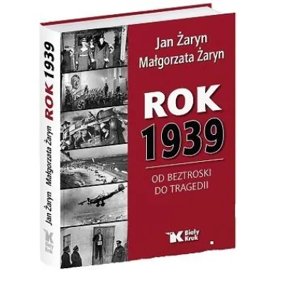 Rok 1939. Od beztroski do tragedii - Jan �aryn, Ma�gorzata �aryn