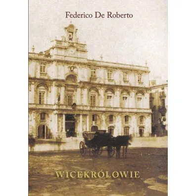 Wicekr�lowie - Federico de Roberto