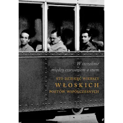 W szczelinie mi�dzy czuwaniem a snem. Sto dziesi�� wierszy w�oskich poet�w wsp�czesnych - Jaros�aw Miko�ajewski