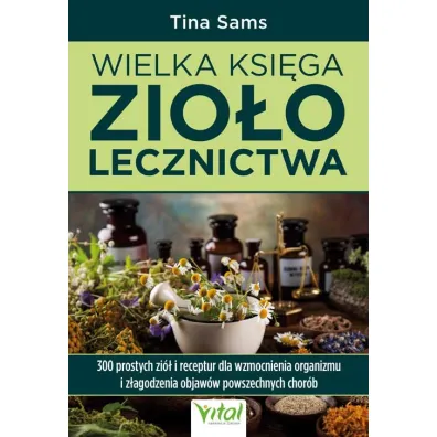 Wielka ksi�ga zio�olecznictwa - Tina Sams