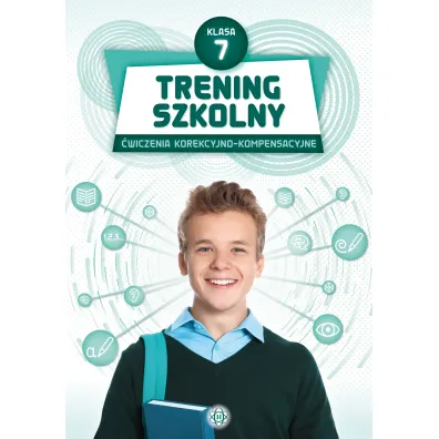 Trening szkolny. �wiczenia korekcyjno-kompensacyjne. Klasa 7