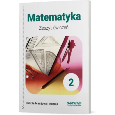 Matematyka 2. Zeszyt �wicze�. Szko�a bran�owa I stopnia - Adam Konstantynowicz, Anna Konstantynowicz, Ma�gorzata Paj�k
