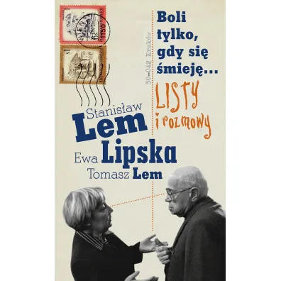 Boli tylko, gdy si� �miej�.... Listy i rozmowy - Ewa Lipska, Stanis�aw Lem, Tomasz Lem