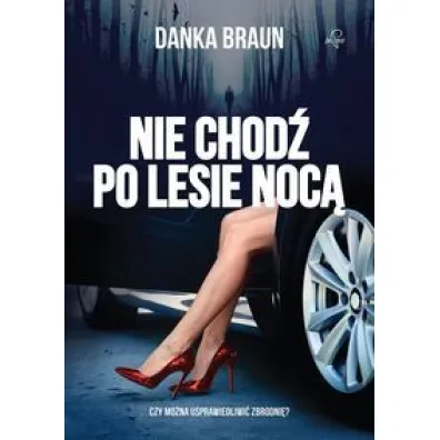 Nie chod� po lesie noc� - Danka Braun