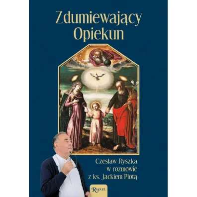 Zdumiewaj�cy opiekun. Czes�aw Ryszka w rozmowie z ks. Jackiem Plot� - Czes�aw Ryszka, Jacek Plota