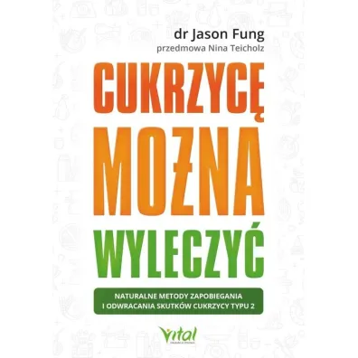 Cukrzyc� mo�na wyleczy� - Jason Fung