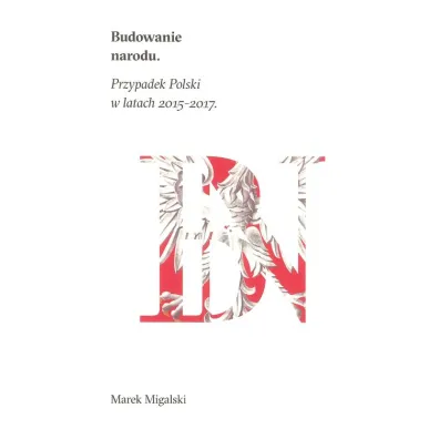 Budowanie narodu - Marek Migalski